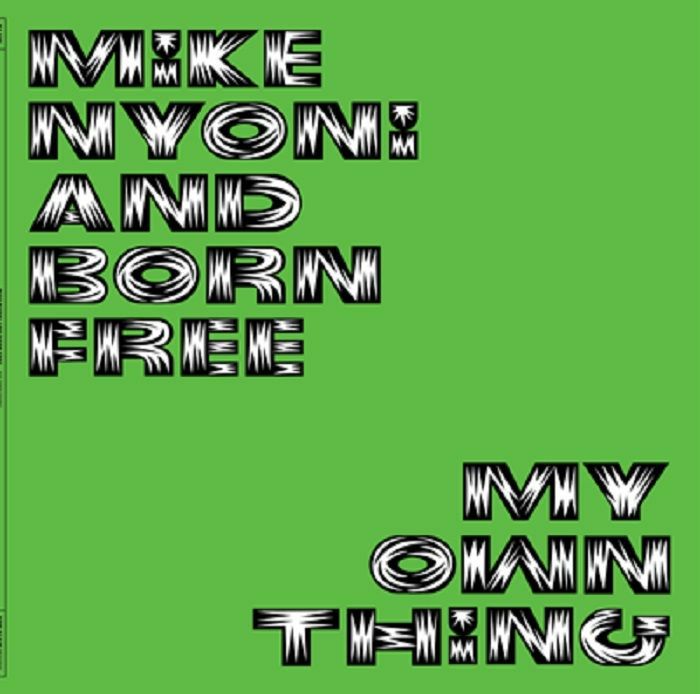 Mike Nyoni | Born Free My Own Thing