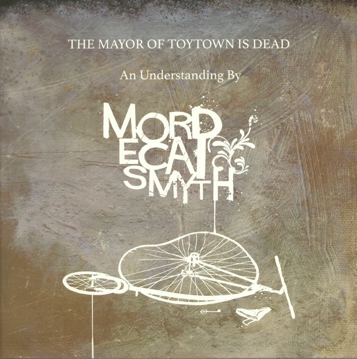 Mordecai Smyth The Mayor Of ToyTown Is Dead