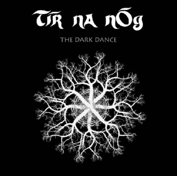 Tir Na Nog The Dark Dance