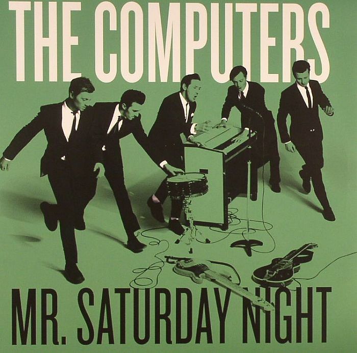 The Computers Mr Saturday Night