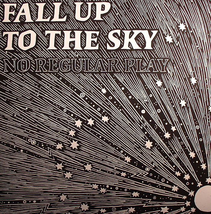 No Regular Play Fall Up To The Sky