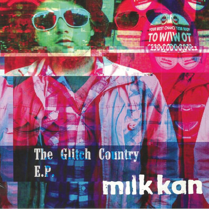 Milk Kan The Glitch Country EP