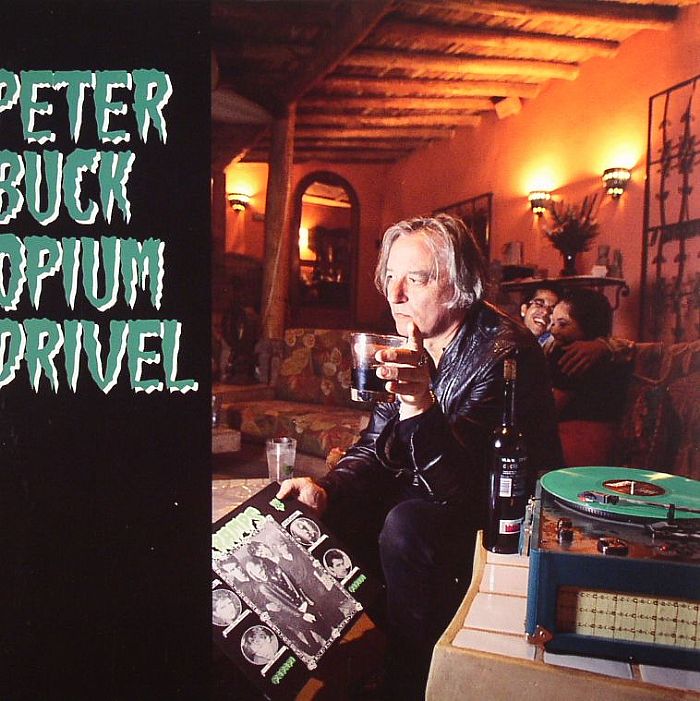 Peter Buck Opium Drivel