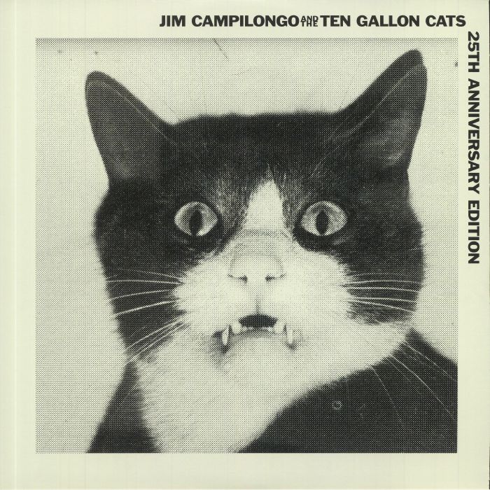 Jim Campilongo and The Ten Gallon Cats Jim Campilongo and The Ten Gallon Cats (25th Anniversary Edition)
