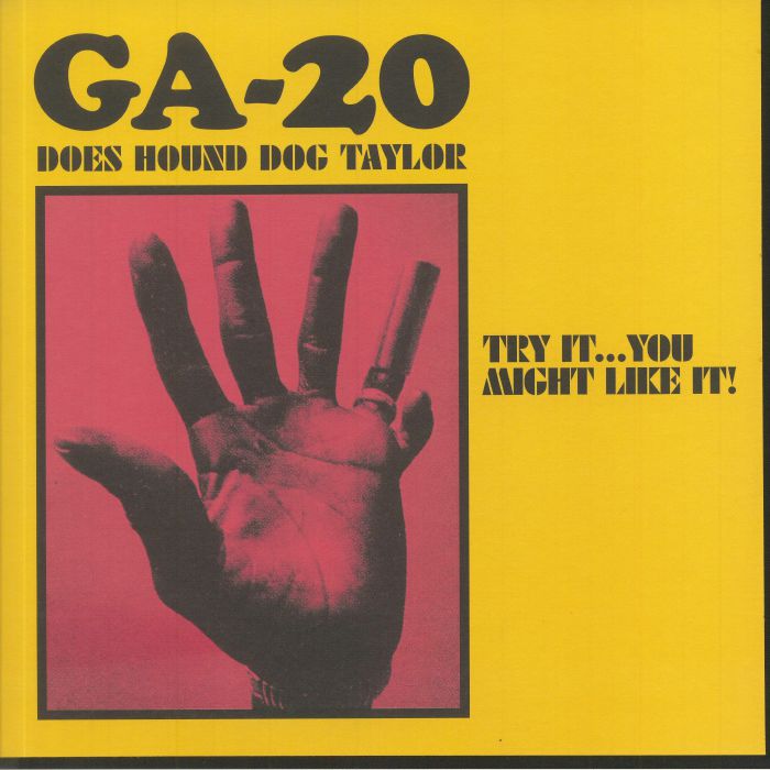 Ga 20 GA 20 Does Hound Dog Taylor: Try It You Might Like It!