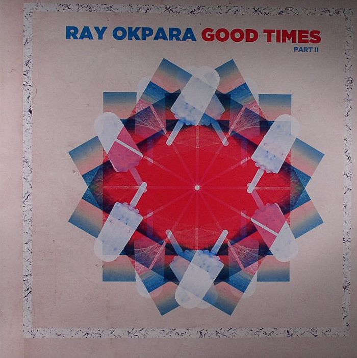 Ray Okpara Good Times Part II