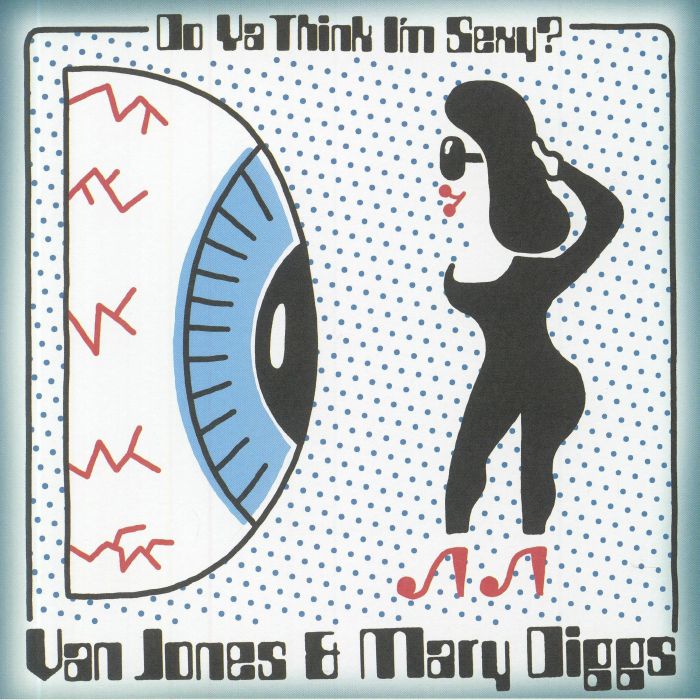 Van Jones | Mary Diggs Do Ya Think Im Sexy