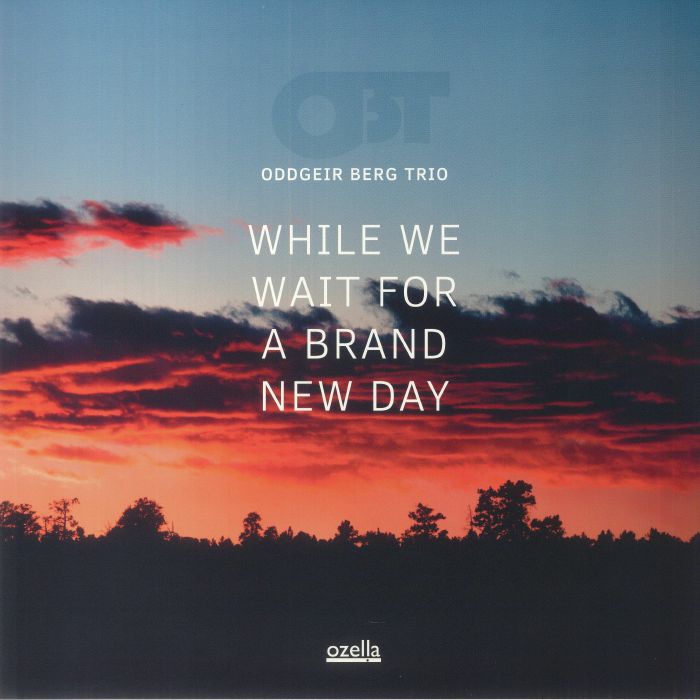 Oddgeir Berg Trio While We Wait For A Brand New Day