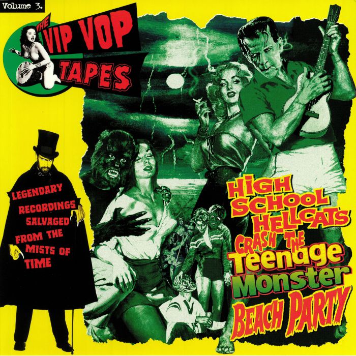 Lux Interior The Vip Vop Tapes Vol 3: High School Hellcats Crash The Teenage Monster Beach Party