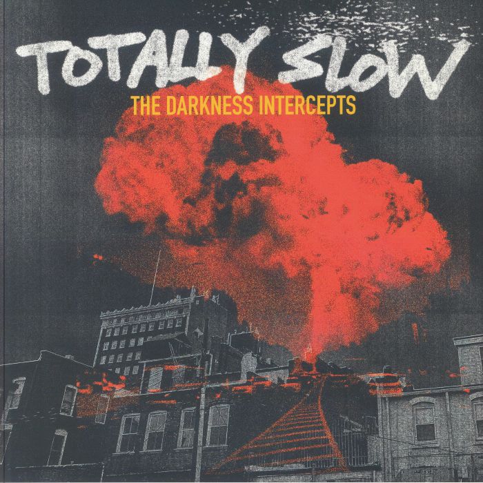 Totally Slow The Darkness Intercepts