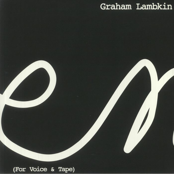Graham Lambkin Poem: For Voice and Tape