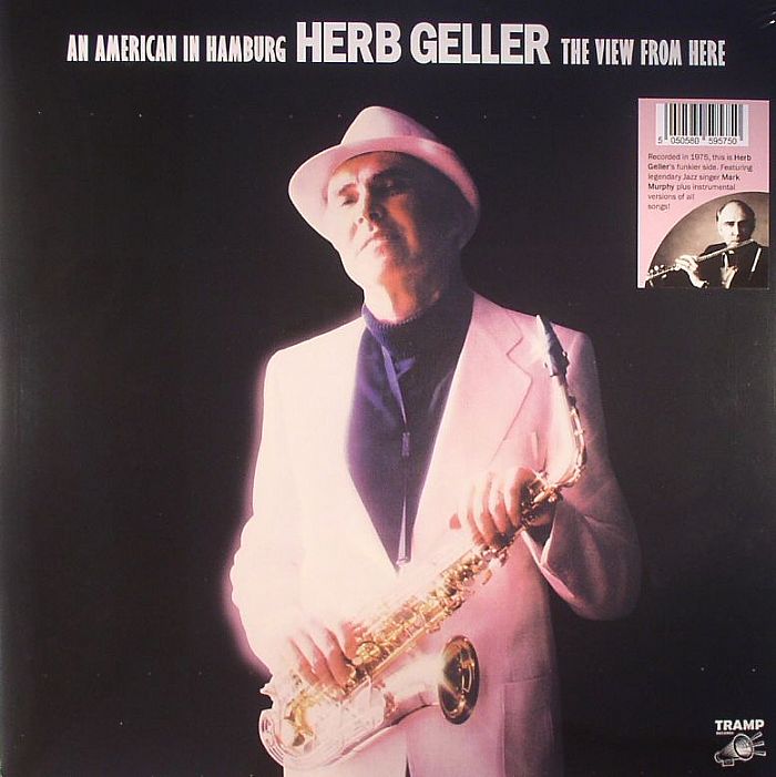 Herb Geller An American In Hamburg: The View From Here
