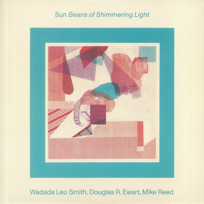Wadada Leo Smith | Douglas R Ewart | Mike Reed Sun Beans Of Shimmering Light
