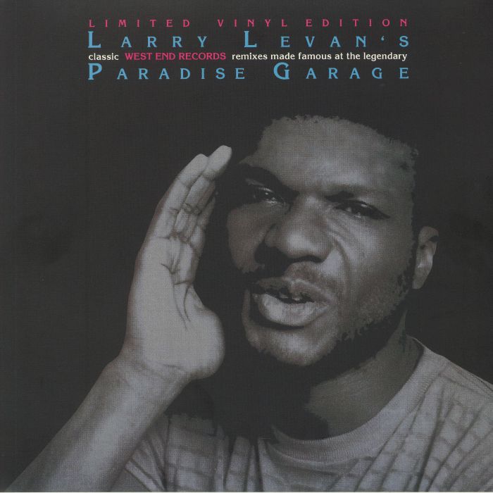 Larry Levan Larry Levans Classic West End Records: Remixes Made Famous At The Legendary Paradise Garage