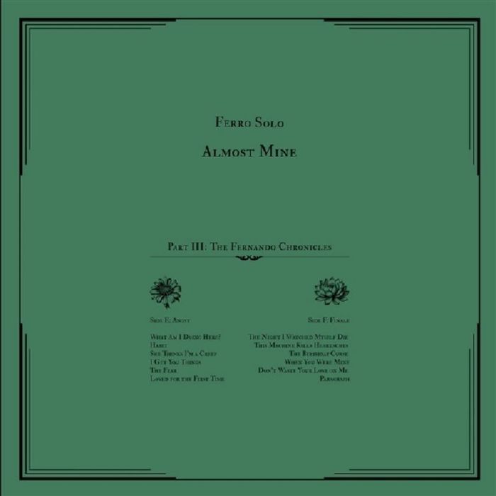 Ferro Solo Almost Mine Part Iii: The Fernando Chronicles