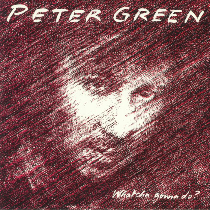 Peter Green – Whatcha Gonna Do vinyl cover