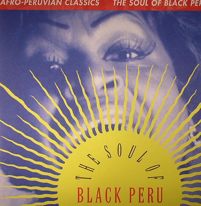Various Artists Afro Peruvian Classics: The Soul Of Black Peru