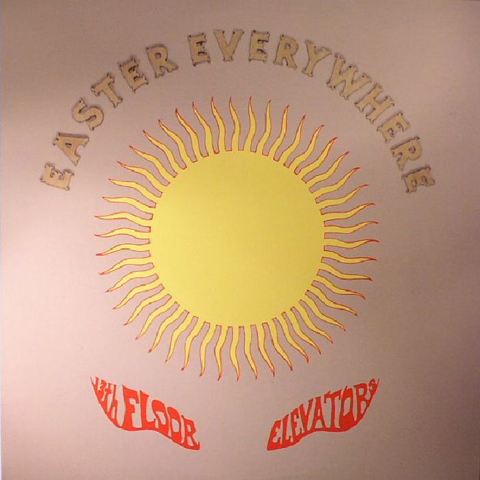 13th Floor Elevators Easter Everywhere (reissue)