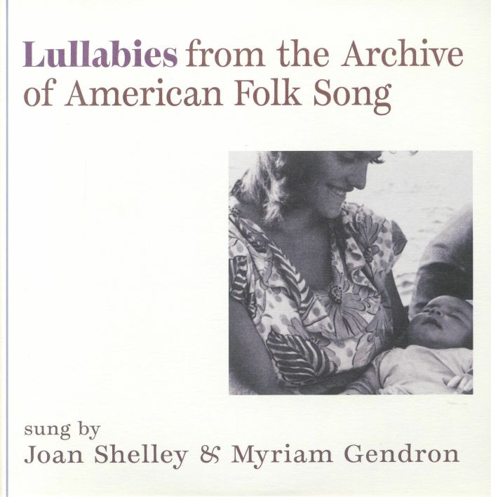 Joan Shelley | Myriam Gendron Lullabies From The Archive Of American Folk Song