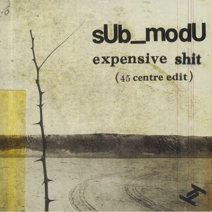 Sub Modu Expensive Shit (45 Centre Edit)