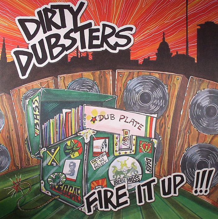 Dirty Dubsters Fire It Up
