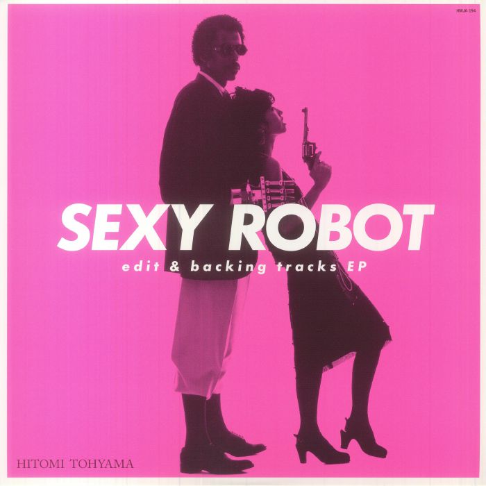 Tohyama Hitomi Sexy Robot: Edit and Backing Tracks EP (Japanese Edition)