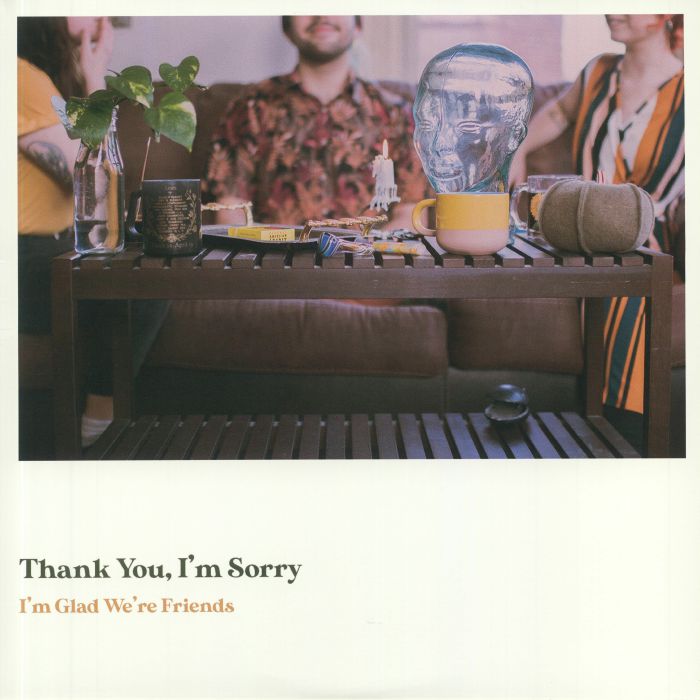 Thank You Im Sorry Im Glad Were Friends