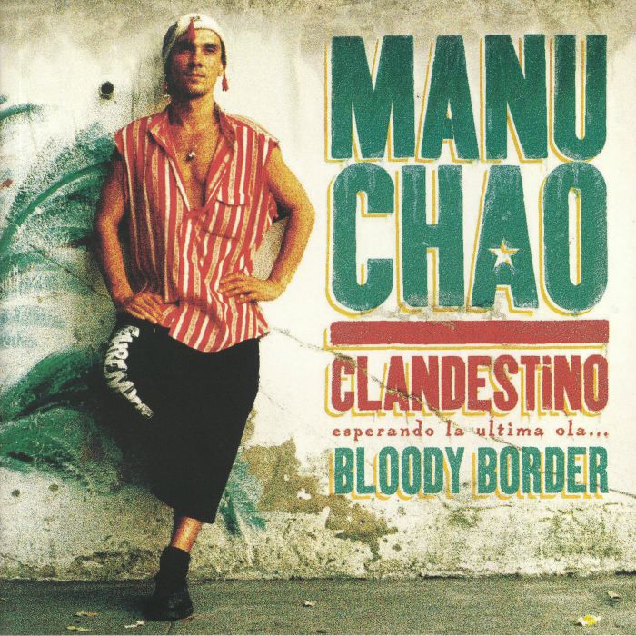Manu Chao Clandestino/Bloody Border