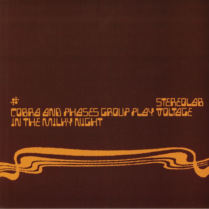 Stereolab – Cobra and Phases Group Play Voltage In The Milky Night vinyl cover