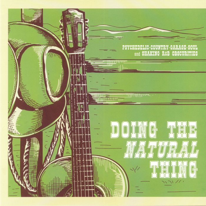 Various Artists Doing The Natural Thing: Psychedelic Country Garage Soul & Shaking R&B Obscurities