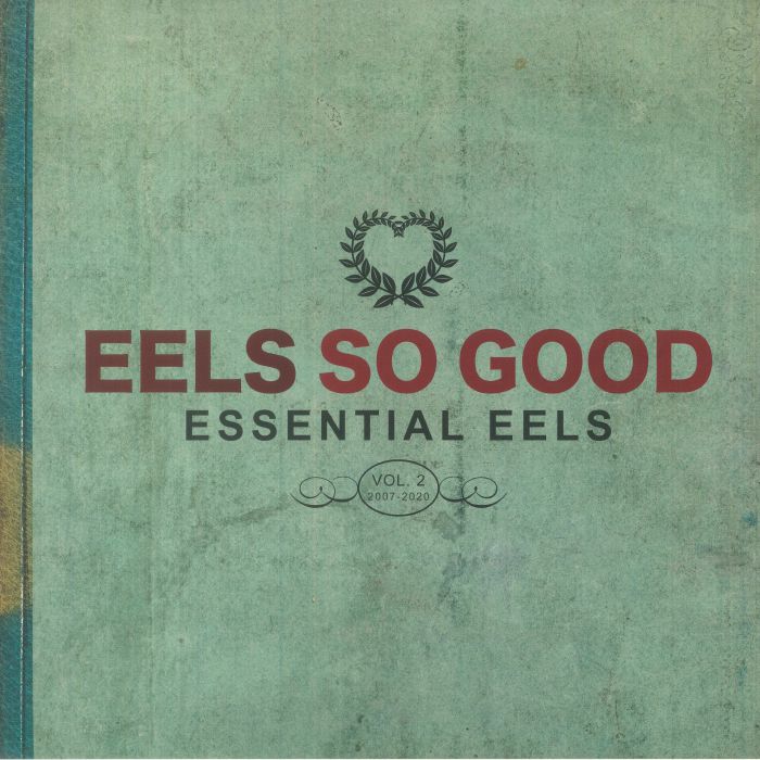 Eels Eels So Good: Essential Eels Vol 2 (2007 2020)