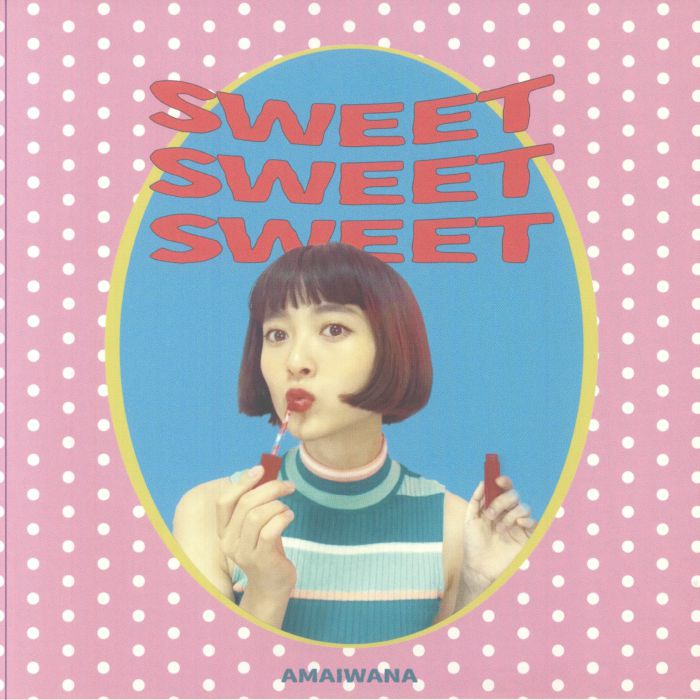 Amaiwana Sweet Sweet Sweet