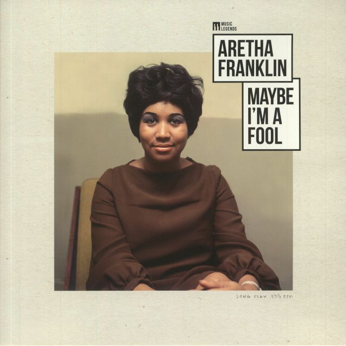 Aretha Franklin Maybe Im A Fool