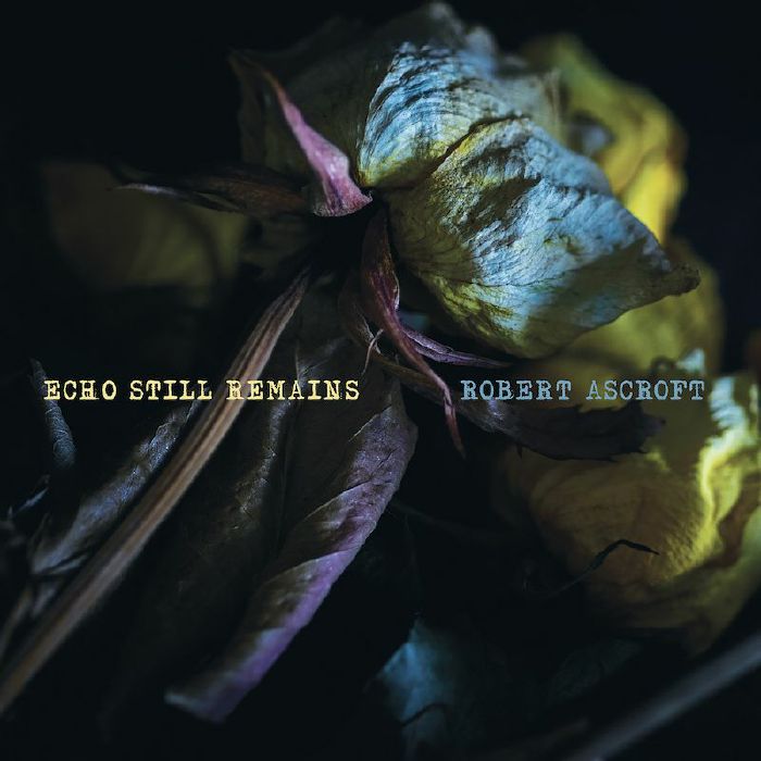 Robert Ascroft – Echo Still Remains vinyl cover