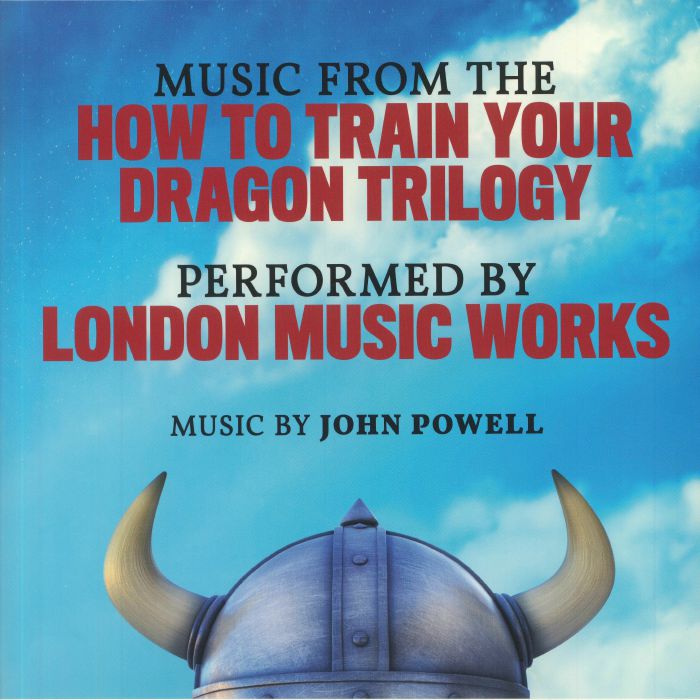 John Powell | London Music Works Music From The How To Train Your Dragon Trilogy (Soundtrack)