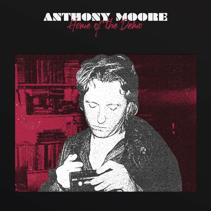 Anthony Moore Home Of The Demo