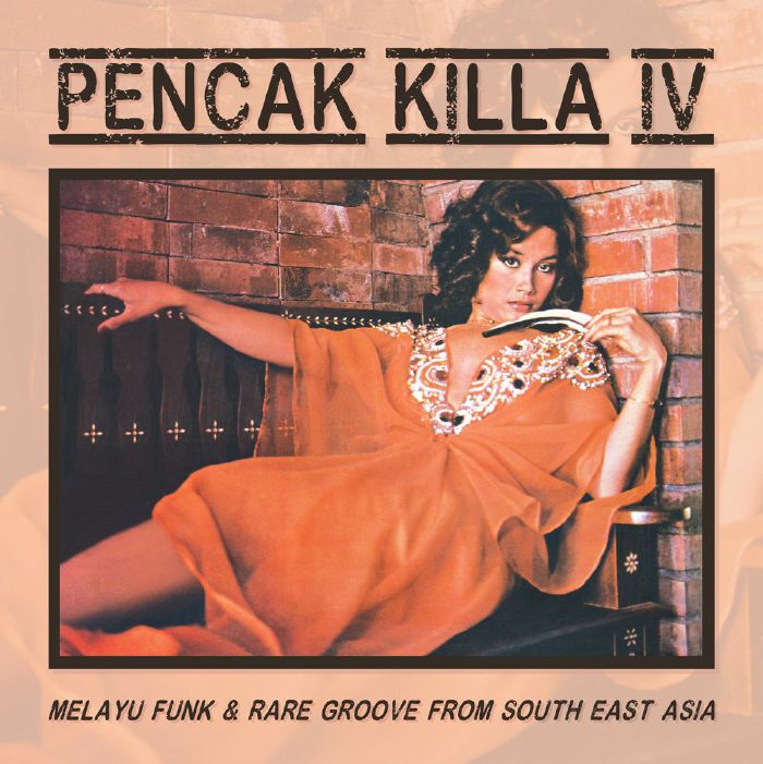 Various Artists Pencak Killa Vol IV: Melayu Funk and Rare Groove From South East Asia