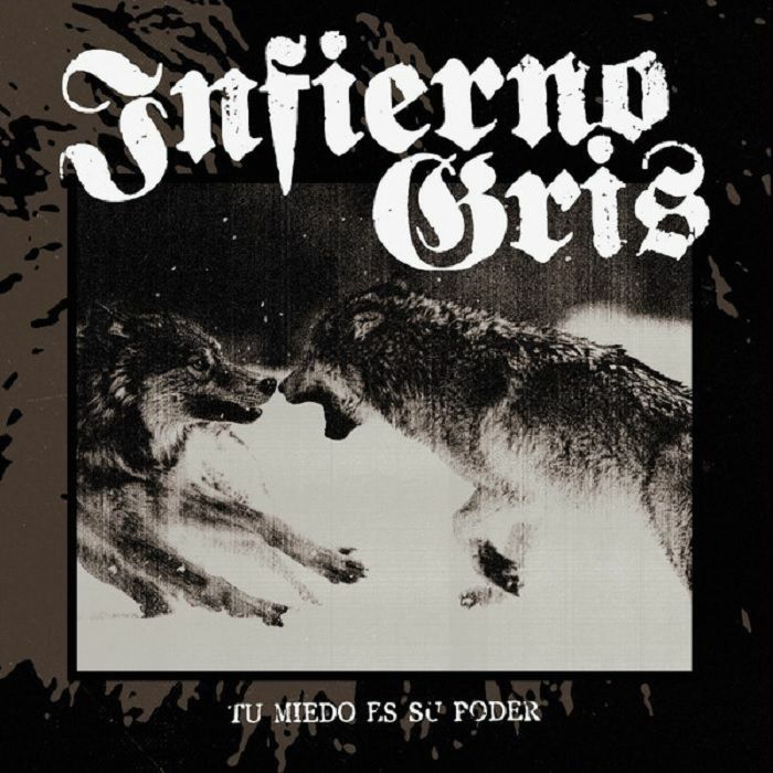 Infierno Gris Tu Miedo Es Su Poder