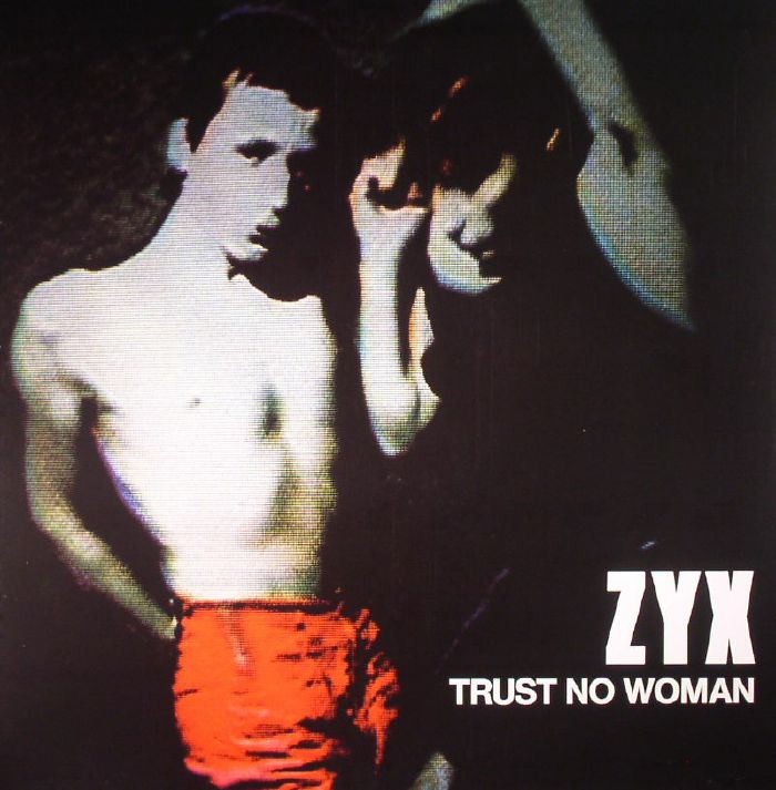 Zyx Trust No Woman