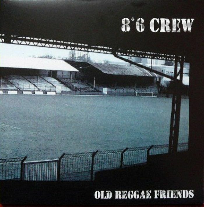 8 6 Crew Old Reggae Friends