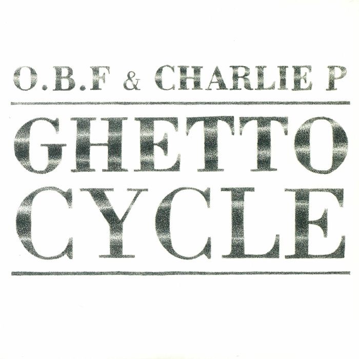 Obf | Charlie P Ghetto Cycle