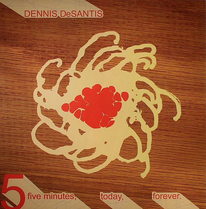 Dennis Desantis Five Minutes, Today Forever EP