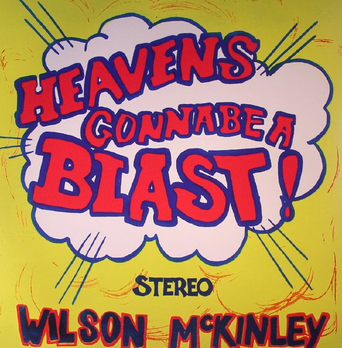 Wilson Mckinley Heavens Gonna Be A Blast!