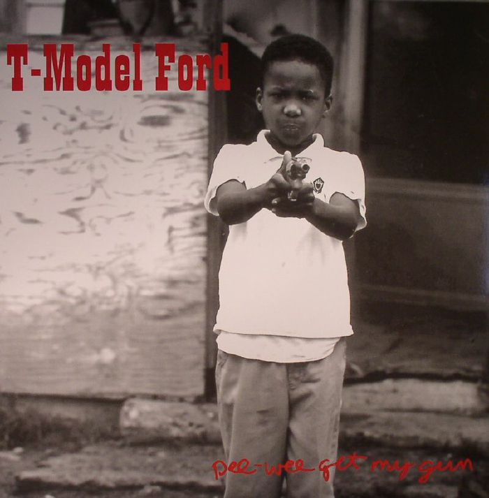 T Model Ford Pee Wee Get My Gun (reissue)