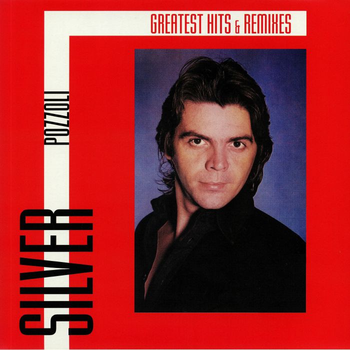 Silver Pozzoli Greatest Hits and Remixes