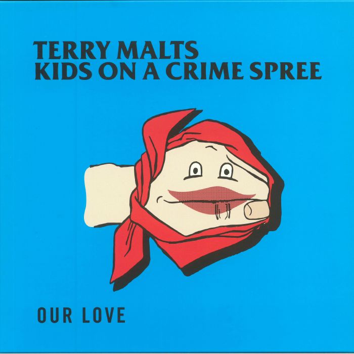 Terry Malts | Kids On A Crime Spree Our Love