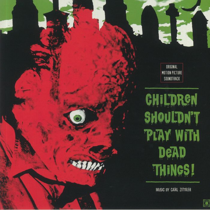 Carl Zittrer Children Shouldnt Play With Dead Things! (Soundtrack)