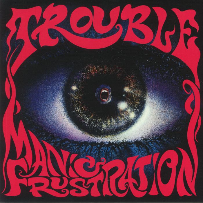 Trouble Manic Frustration