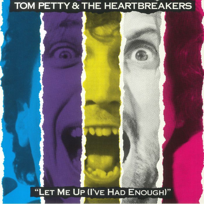 Tom Petty and The Heartbreakers Let Me Up (Ive Had Enough)