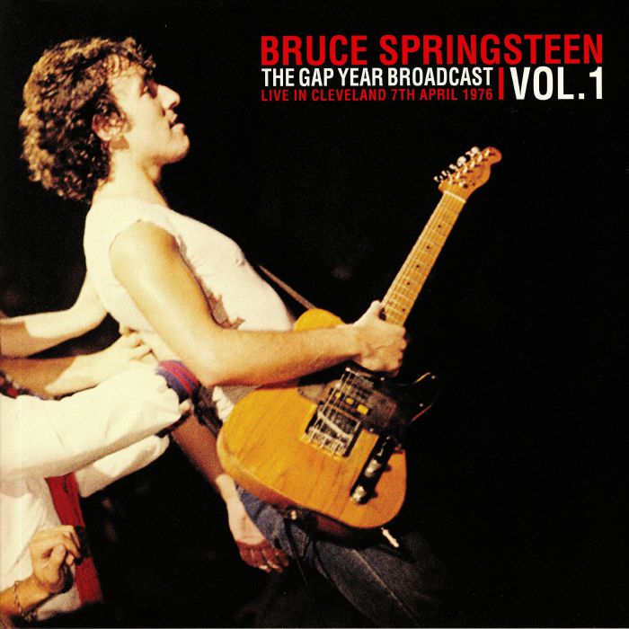 Bruce Springsteen The Gap Year Broadcast Vol 1: Live In Cleveland 7th April 1976